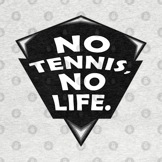 no Tennis no life - funny Tennis saying - Tennis lover gift by mo_allashram